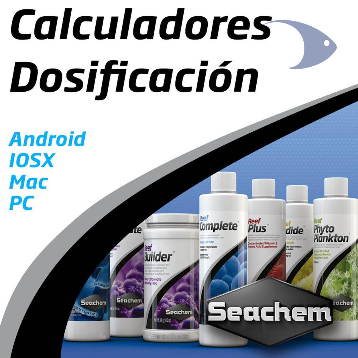 Calculadores de Dosificación 1 Calculadores de Dosificación Seachem